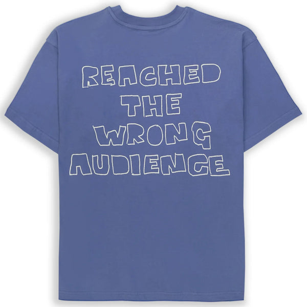 REACHED THE WRONG AUDIENCE TEE (BLEACHED BLUE)