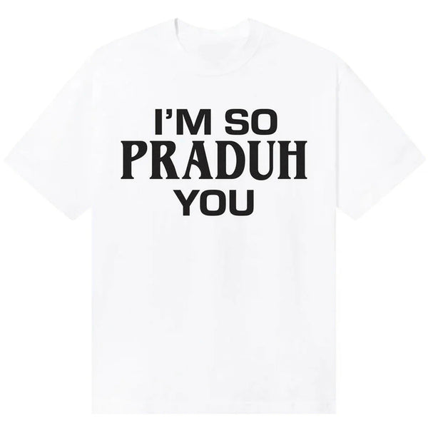 SC I’M SO PRADUH YOU TEE